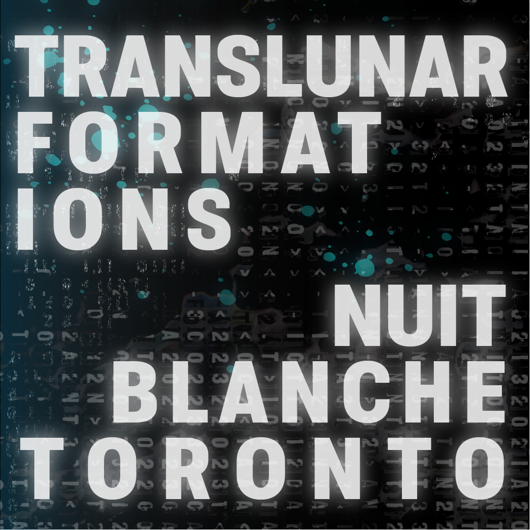 Translunar Formations Nuit Blanche Toronto
